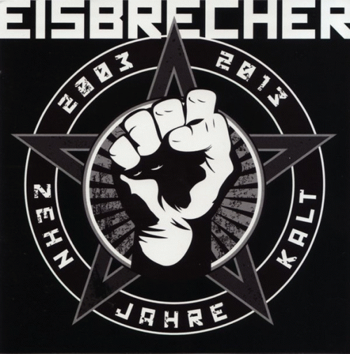 Eisbrecher : Zehn Jahre Kalt